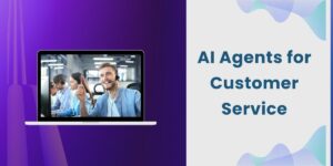 AI Agents for Customer Service