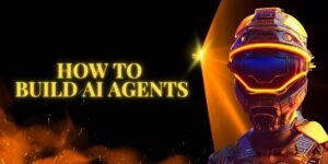 How to Build AI Agents